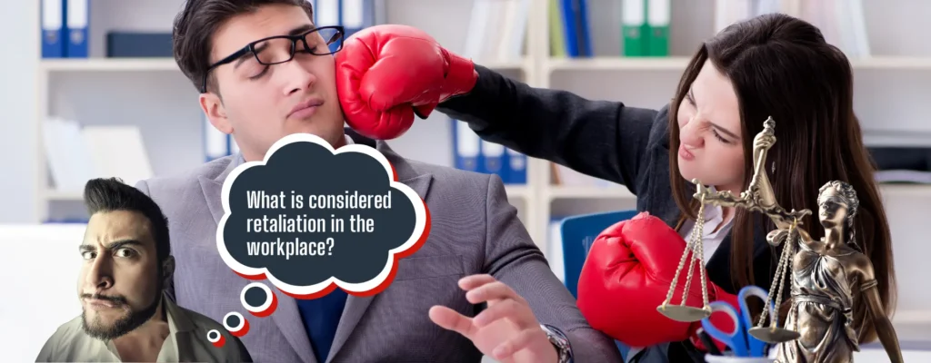 what is considered retaliation in the workplace