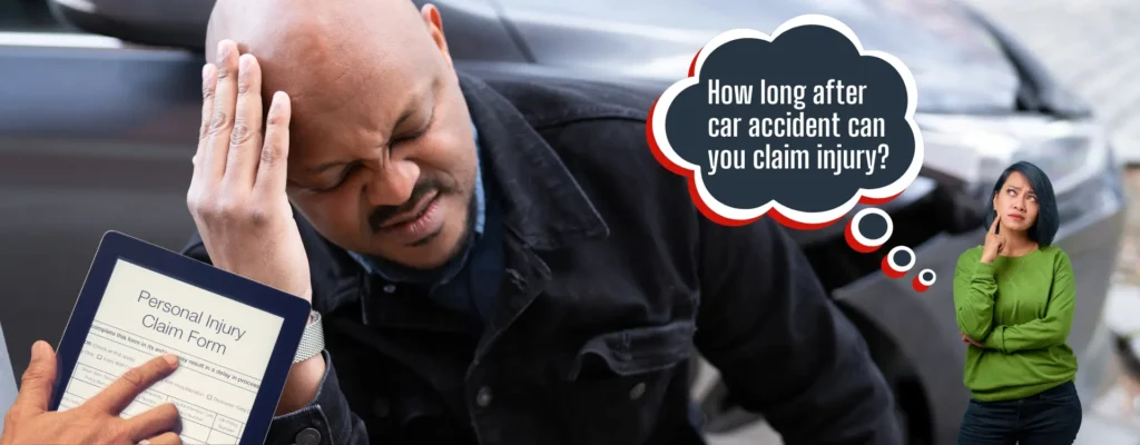 how long after car accident can you claim injury