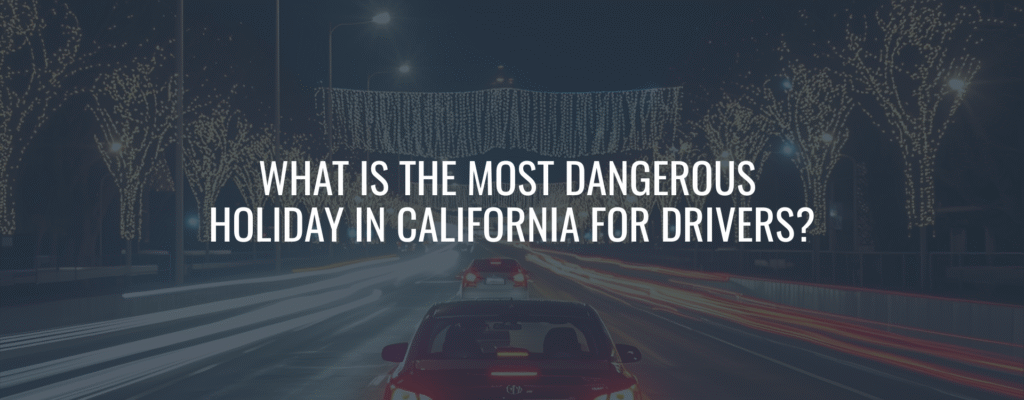 most dangerous holiday in California